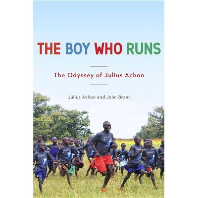  The Boy Who Runs - by  John Brant (Hardcover) 