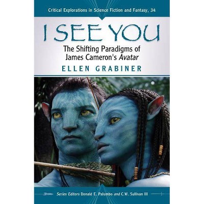 I See You - (Critical Explorations in Science Fiction and Fantasy) by  Ellen Grabiner (Paperback)