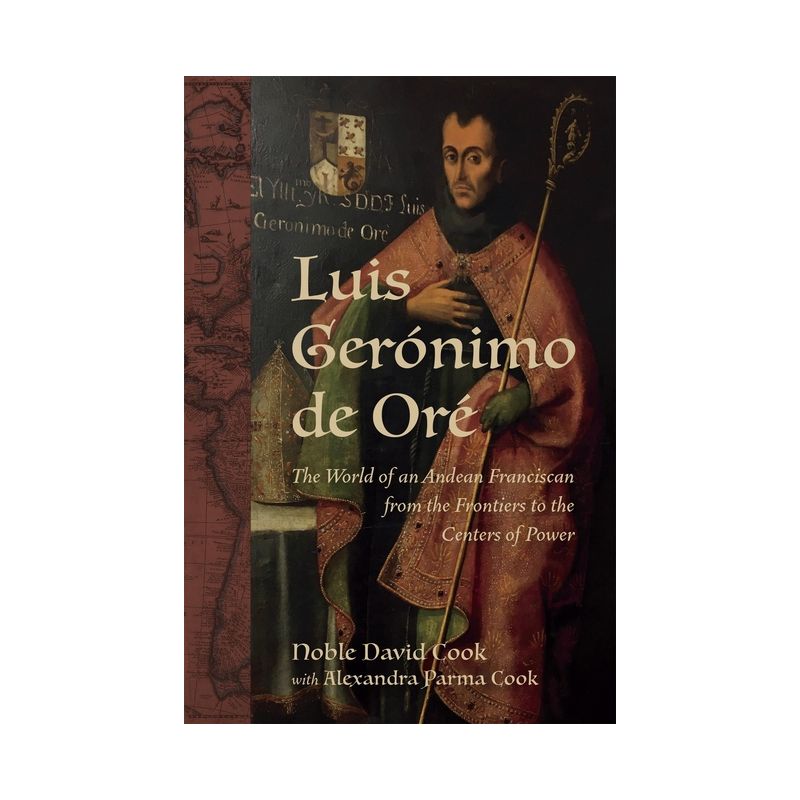 Luis Gerónimo de Oré - (New Hispanisms: Cultural and Literary Studies) by  Alexandra Parma Cook & Noble David Cook (Hardcover), 1 of 2