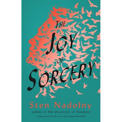 The Joy of Sorcery - by  Sten Nadolny (Paperback)