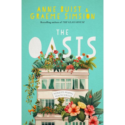 The Oasis - (Menzies Mental Health) by  Graeme Simsion & Anne Buist (Paperback)