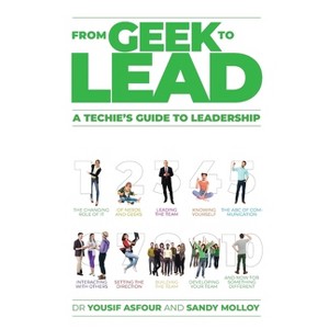 From Geek to Lead - by  Sandy Molloy & Yousif Asfour (Paperback) - 1 of 1