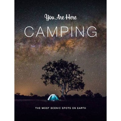 You Are Here: Camping - by  Blackwell & Ruth (Hardcover)