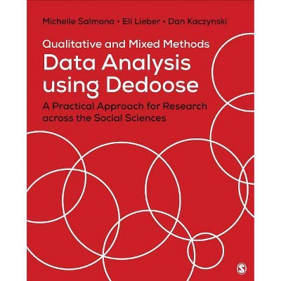 Qualitative and Mixed Methods Data Analysis Using Dedoose - by  Michelle Suzanne Salmona & Eli Lieber & Dan James Kaczynski (Paperback)