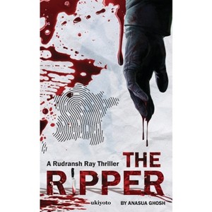 The Ripper - by  Anasua Ghosh (Paperback) - 1 of 1