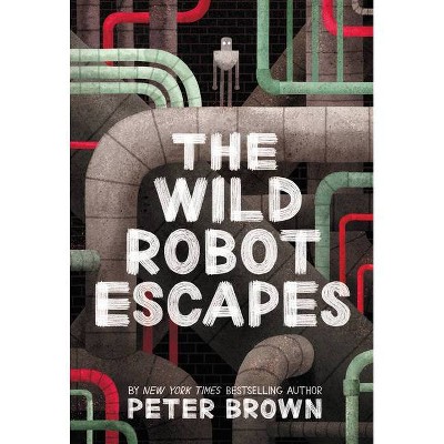 The Wild Robot Escapes - by  Peter Brown (Paperback)