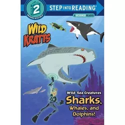 Wild Sea Creatures: Sharks, Whales and Dolphins! (Wild Kratts) - (Step Into Reading) (Paperback) - by Chris Kratt & Martin Kratt