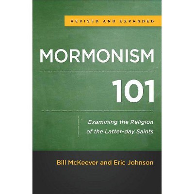 Mormonism 101 - by  Bill McKeever & Eric Johnson (Paperback)