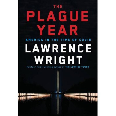 The Plague Year - by  Lawrence Wright (Hardcover)