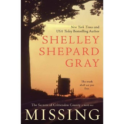 Missing - (Secrets of Crittenden County) by  Shelley Shepard Gray (Paperback)