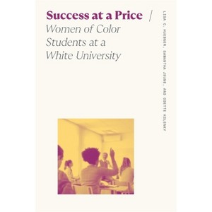 Success at a Price - (Sociology of Race and Ethnicity) by Lisa C Huebner & Samatha Jeune & Odette Kolenky - 1 of 1
