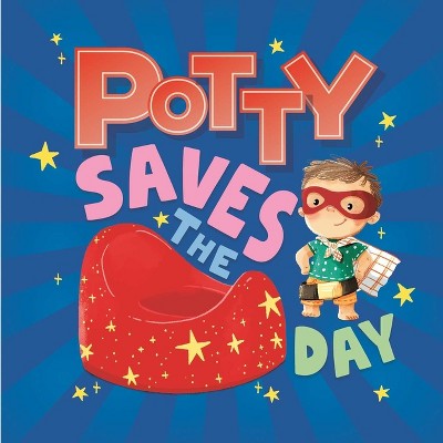 Potty Saves the Day - by  Igloobooks (Board Book)
