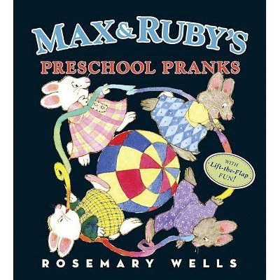 Max and Ruby's Preschool Pranks - by  Rosemary Wells (Hardcover)