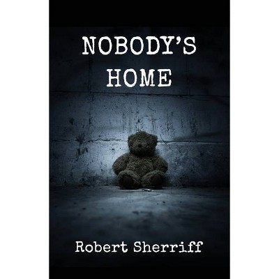 Nobody's Home - by  Robert Sherriff (Paperback)