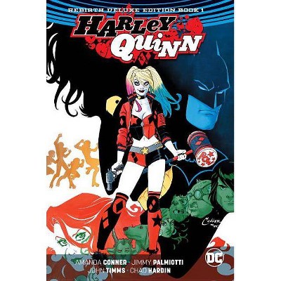 Harley Quinn: The Rebirth Deluxe Edition Book 1 - by  Jimmy Palmiotti & Amanda Conner (Hardcover)