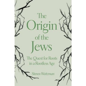 The Origin of the Jews - by Steven Weitzman - 1 of 1