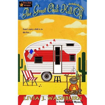 The Great Chili Kill-Off - (Fresh-Baked Mystery) by  Livia J Washburn (Paperback)
