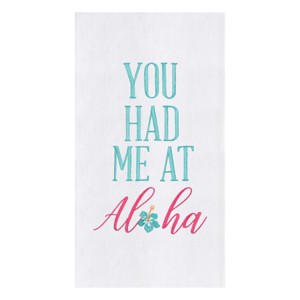 C&F Home You Had Me At Aloha Embroidered Flour Sack Kitchen Towel - 1 of 2