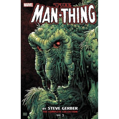 Man-Thing by Steve Gerber: The Complete Collection Vol. 3 - (Paperback)
