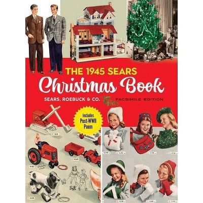 The 1945 Sears Christmas Book - by  Sears Roebuck and Co (Paperback)