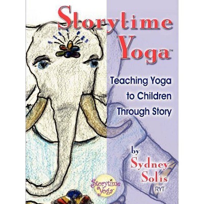 Storytime Yoga - by  Sydney Solis (Paperback)