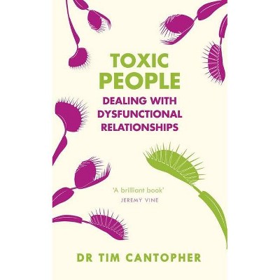 Toxic People - by  Tim Cantopher (Paperback)