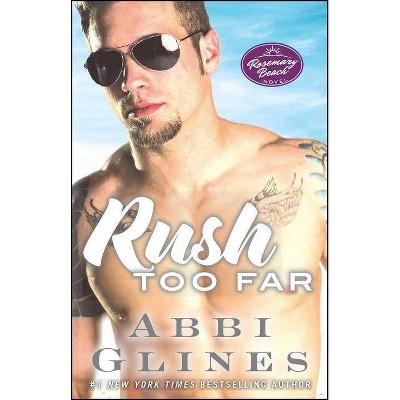 Rush Too Far, 4 - (Rosemary Beach) by  Abbi Glines (Paperback)