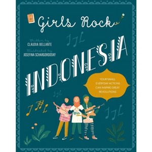 Girls Rock Indonesia - (Against All Odds) by  Claudia Bellante (Hardcover) - 1 of 1