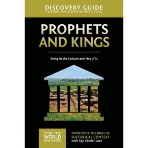 Prophets and Kings Discovery Guide - (That the World May Know) by  Ray Vander Laan (Paperback) - 1 of 1