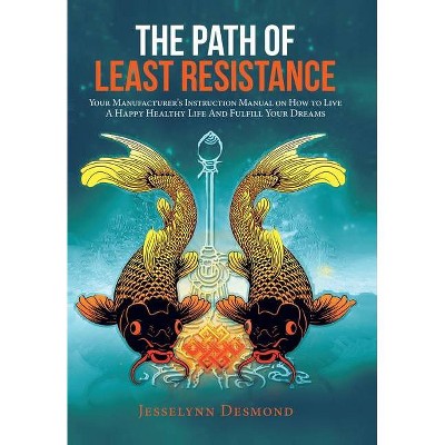 The Path of Least Resistance - by  Jesselynn Desmond (Hardcover)