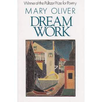 Dream Work - by  Mary Oliver (Paperback)