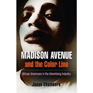 Madison Avenue and the Color Line - by  Jason Chambers (Paperback) - 1 of 1