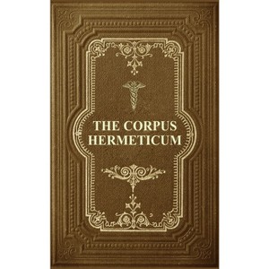 The Corpus Hermeticum - Large Print by G R S Mead - 1 of 1