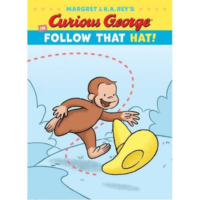 Curious George in Follow That Hat! - by  H A Rey & Margret Rey (Hardcover)