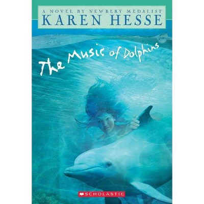 The Music of Dolphins - (Apple Classics) by  Karen Hesse (Paperback)