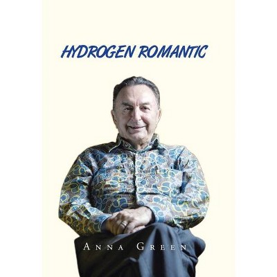 Hydrogen Romantic - by  Green (Hardcover)