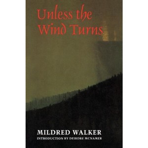 Unless the Wind Turns - by  Mildred Walker (Paperback) - 1 of 1