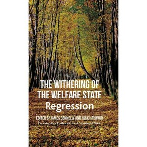 The Withering of the Welfare State - by  J Connelly & J Hayward (Hardcover) - 1 of 1