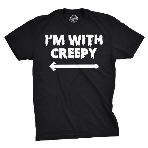 Mens I'm With Creepy T Shirt Funny Disguise Ideas Halloween T Shirt for Dad - Crazy Dog Men's T Shirt - image 1 of 4