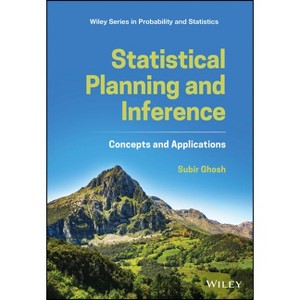 Statistical Planning and Inference - (Wiley Probability and Statistics) by  Subir Ghosh (Hardcover) - 1 of 1