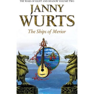 The Ships of Merior - (Wars of Light and Shadow) by  Janny Wurts (Paperback)