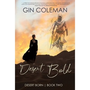Desert Bold - (Desert Born) by  Gin Coleman (Paperback) - 1 of 1