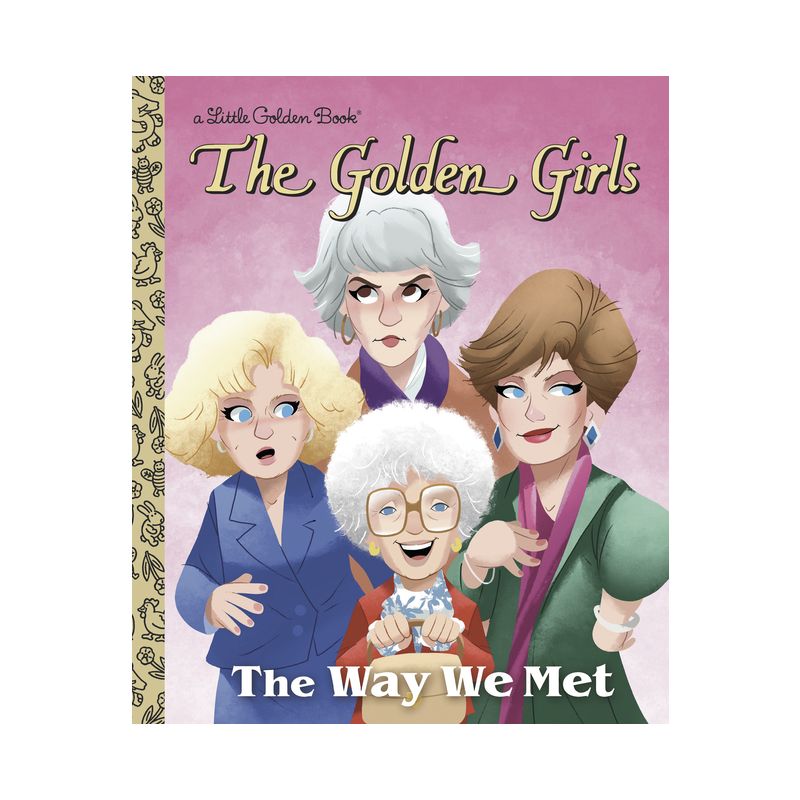 The Way We Met (the Golden Girls) - (Little Golden Book) by  Derek Elmer (Hardcover), 1 of 5