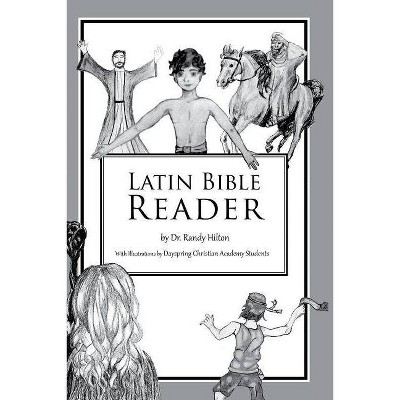 Latin Bible Reader - by  Randy Hilton (Paperback)