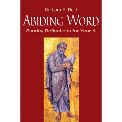 Abiding Word - by  Barbara E Reid (Paperback)