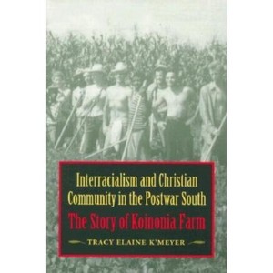 Interracialism and Christian Community in the Postwar South - by  Tracy Elaine K'Meyer (Paperback) - 1 of 1