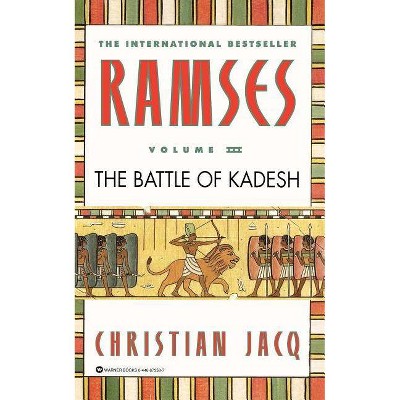 Ramses: The Battle of Kadesh - Volume III - by  Christian Jacq (Paperback)