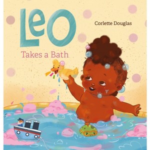 Leo Takes a Bath - by  Corlette Douglas (Hardcover) - 1 of 1