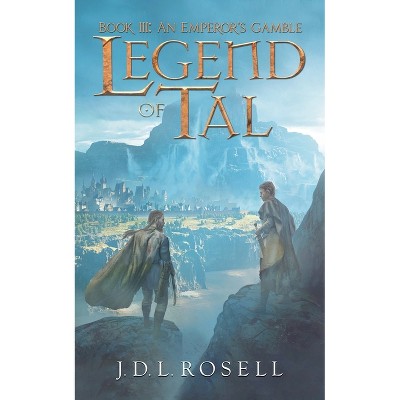 Legend of Tal - by  J D L Rosell (Paperback)