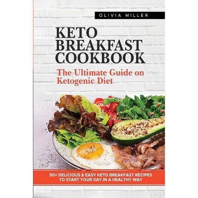 Keto Breakfast Cookbook - by  Olivia Miller (Paperback)